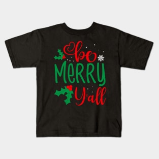 Be Merry Y'all Kids T-Shirt